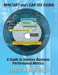 Minitab(R) and Lean Six Sigma: A Guide to Improve Business Performance Metrics