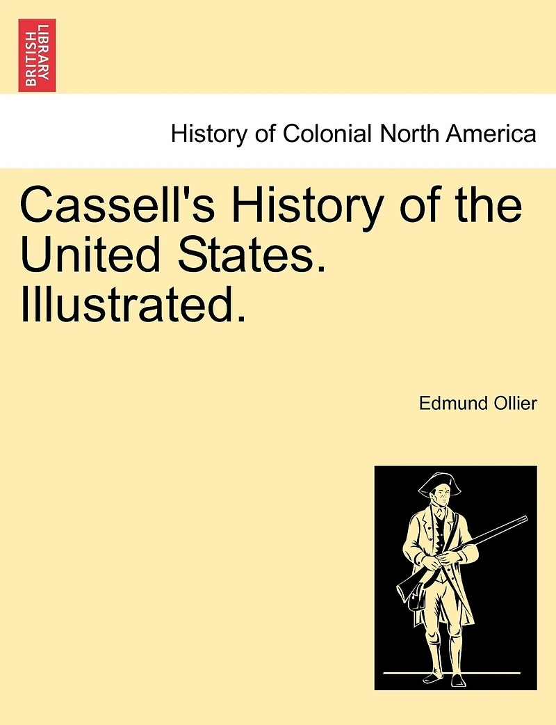 Cassell's History Of The United States. Illustrated.