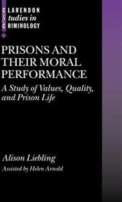 Prisons and their Moral Performance: A Study of Values, Quality, Prison Life