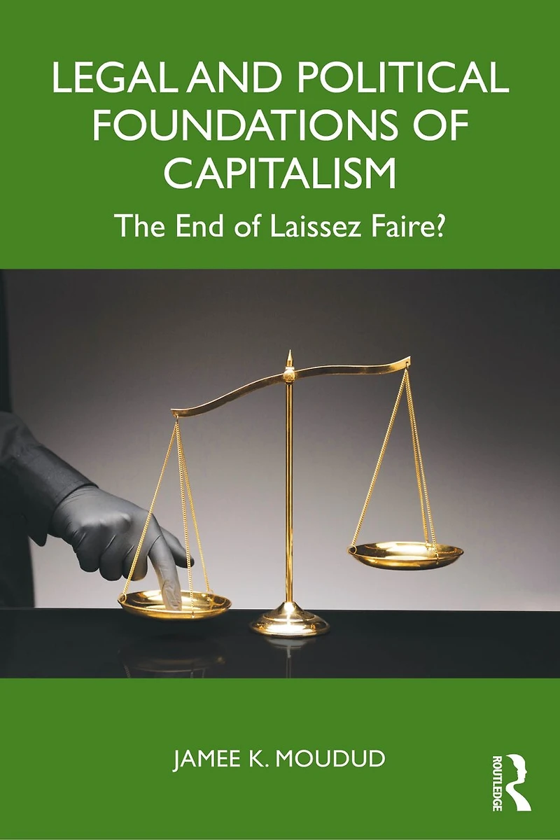 Legal and Political Foundations of Capitalism: The End Laissez Faire?