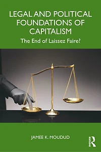 Legal and Political Foundations of Capitalism: The End Laissez Faire?
