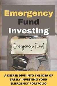 Emergency Fund Investing: A Deeper Dive Into The Idea Of Safely Investing Your Emergency Portfolio: Long-Term Performance Data