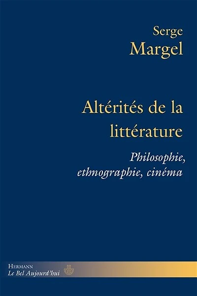 Altérités de la littérature: philosophie, ethnographie, cinéma