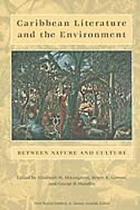 Caribbean Literature and the Environment: Between Nature and Culture