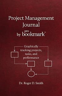 Project Management Journal by ProBookmark: Graphically tracking projects, tasks, and performance