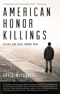 American Honor Killings: Desire and Rage Among Men