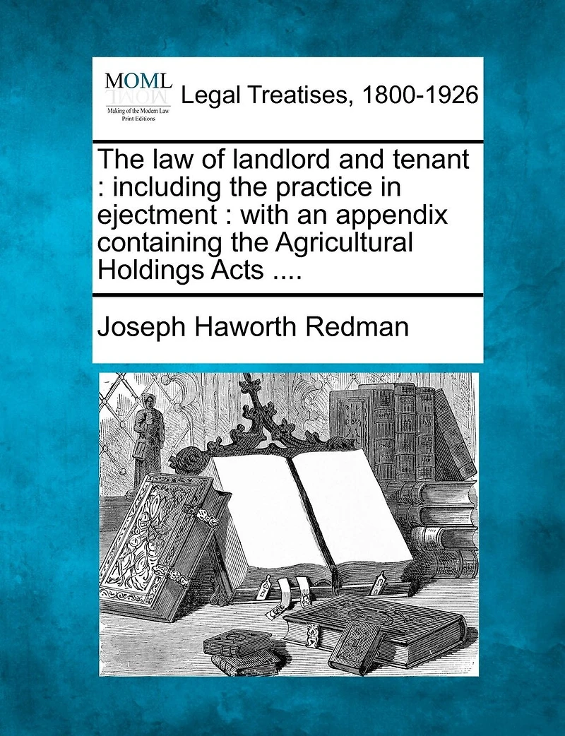 the Law of Landlord and Tenant: Including Practice Ejectment