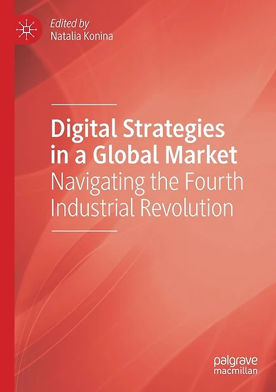 Digital Strategies in a Global Market: Navigating the Fourth Industrial Revolution