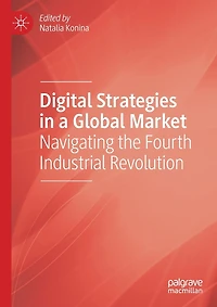 Digital Strategies in a Global Market: Navigating the Fourth Industrial Revolution