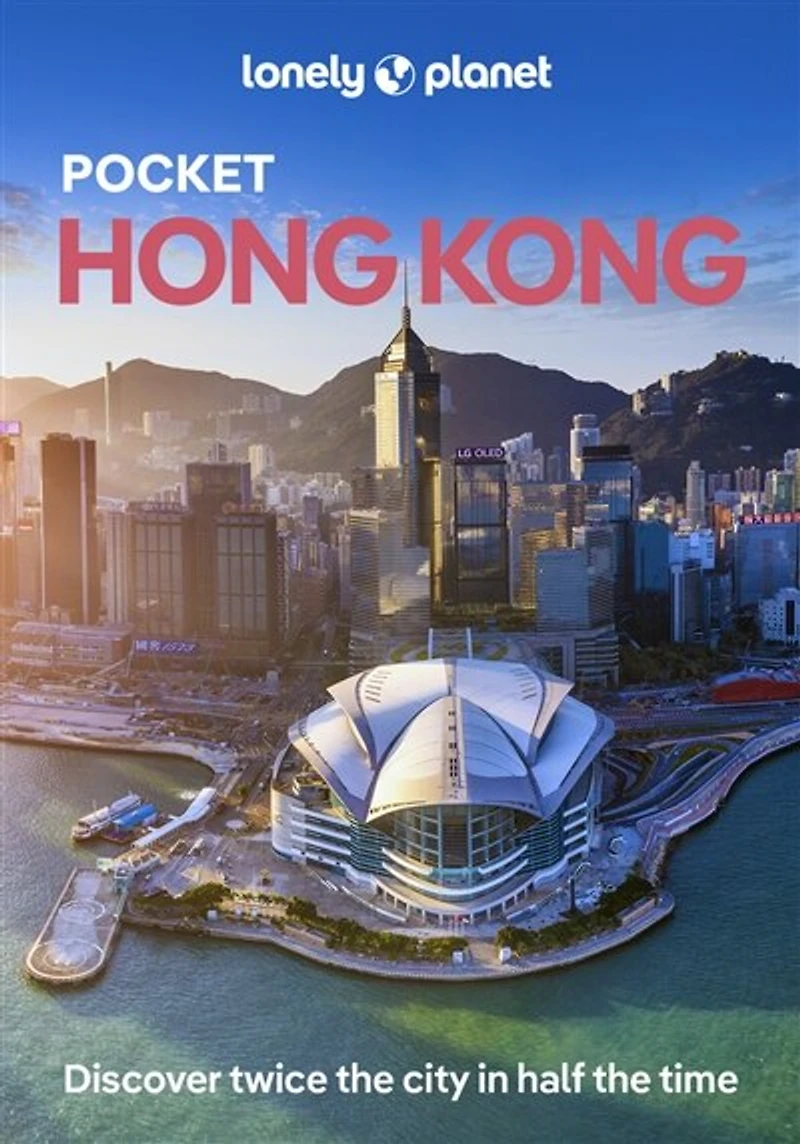 Lonely Planet Pocket Hong Kong 9 9th Ed.: Discover Twice the City Half Time, Top Sights, Maps & Walking Tours, Covers Dragon's Back, Deep Water Bay, Man Mo Temple and more