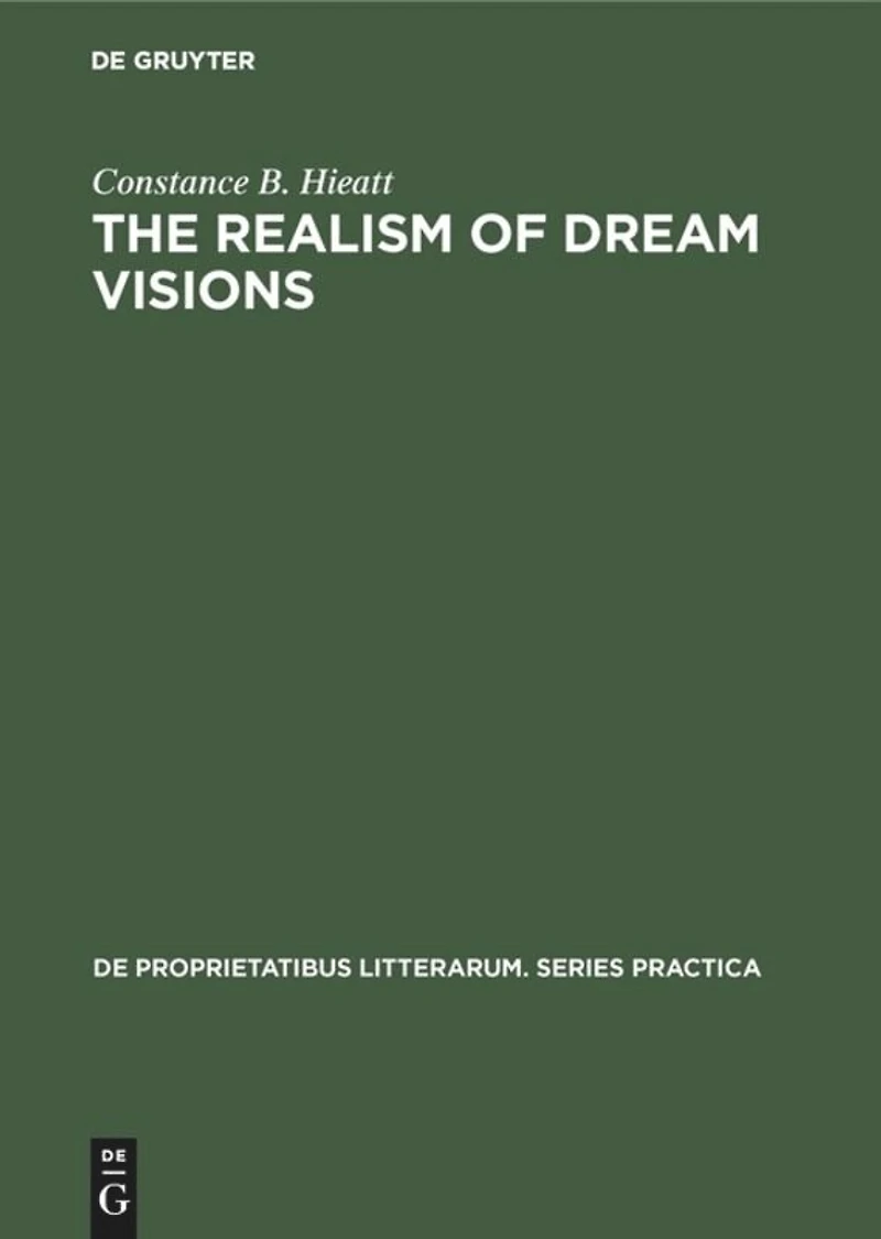 The realism of dream visions: The poetic exploitation of the dream-experience in Chaucer and his contemporaries