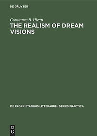 The realism of dream visions: The poetic exploitation of the dream-experience in Chaucer and his contemporaries