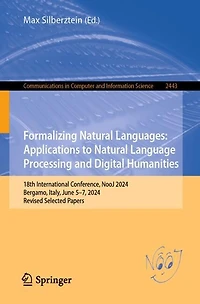 Formalizing Natural Languages: Applications to Language Processing and Digital Humanities: 18th International Conference, NooJ 2024, Bergamo, Italy, June 5-7, Revised Selected Papers