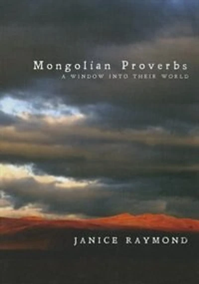 Mongolian Proverbs: A Window Into Their World