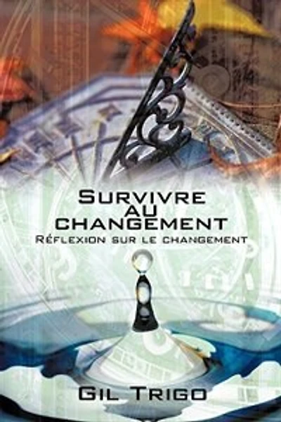 Survivre Au Changement: Reflexion Sur Le Changement