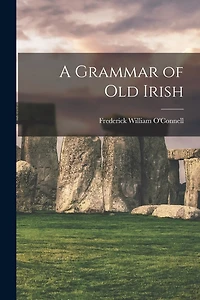 A Grammar of Old Irish