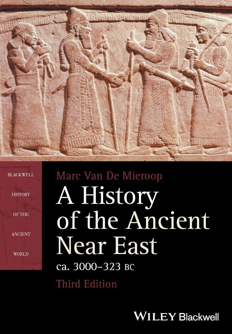 A History of the Ancient Near East ca. 3000 - 323 BC