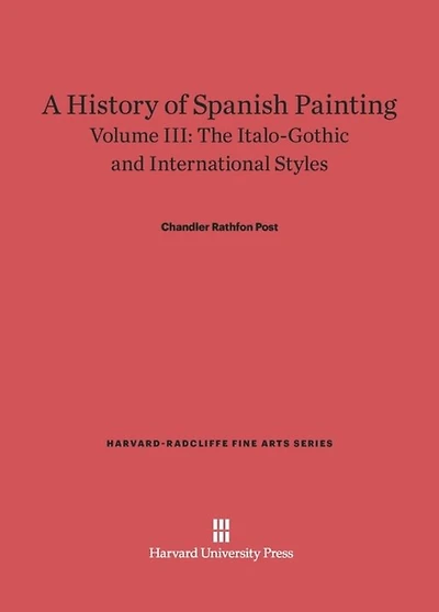 A History of Spanish Painting, Volume III: The Italo-Gothic and International Styles (continued)