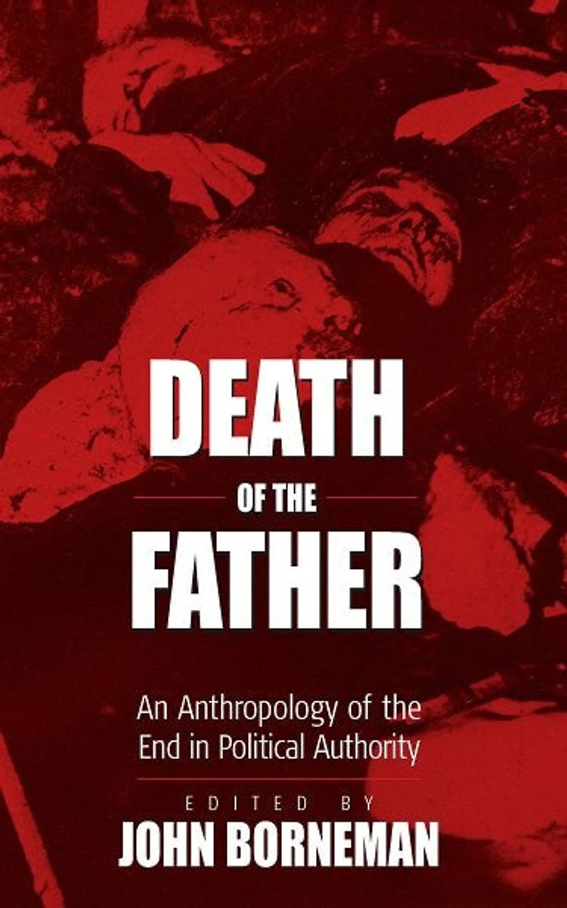 Death of the Father: An Anthropology End Political Authority