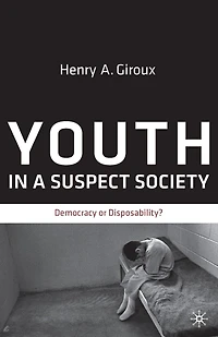 Youth a Suspect Society: Democracy or Disposability?
