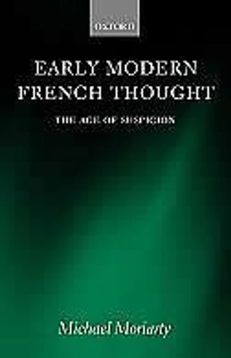 Early Modern French Thought: The Age of Suspicion