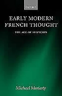 Early Modern French Thought: The Age of Suspicion