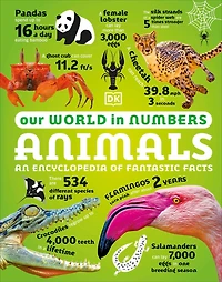 Our World Numbers Animals: An Encyclopedia of Fantastic Facts