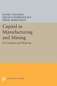Capital Manufacturing and Mining: Its Formation Financing