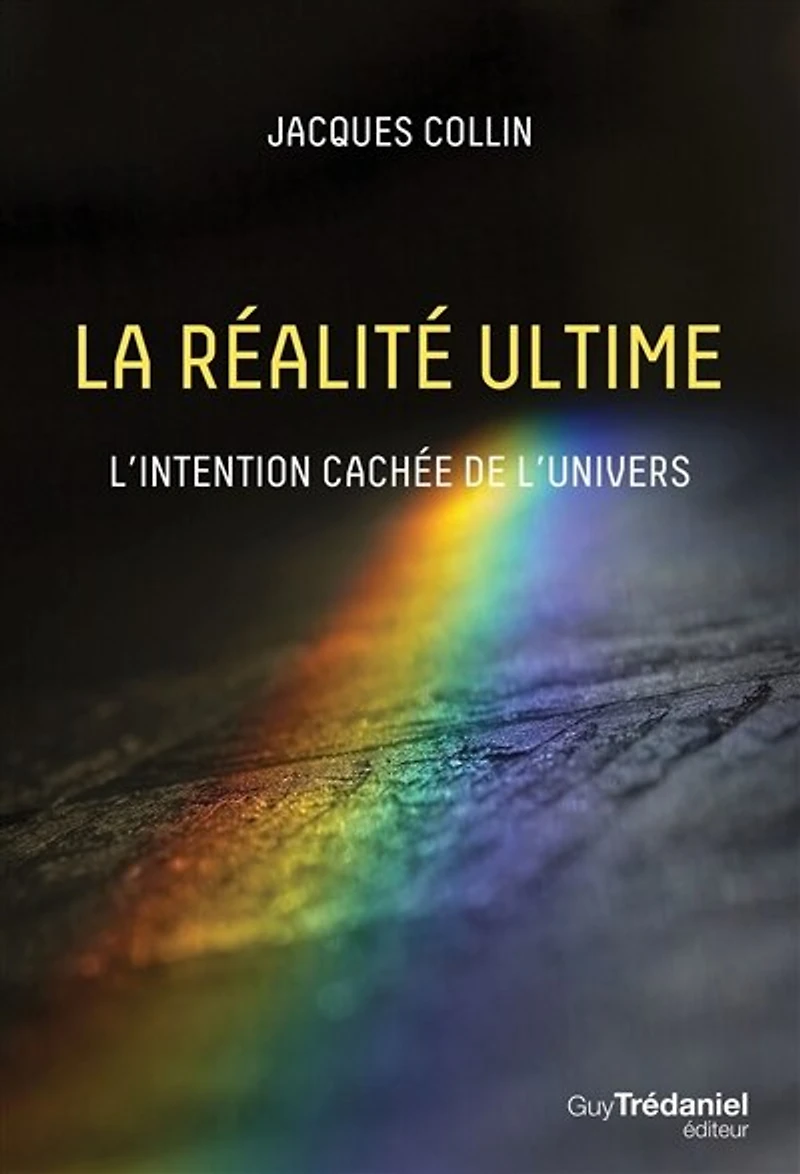 La réalité ultime: l'intention cachée de l'univers