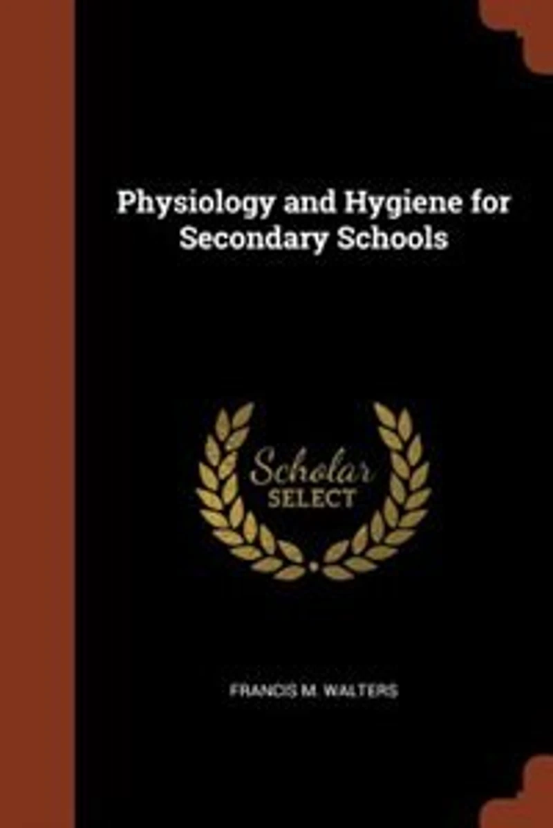 Physiology and Hygiene for Secondary Schools