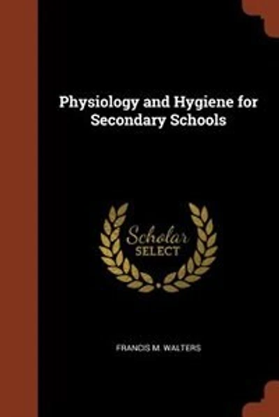 Physiology and Hygiene for Secondary Schools
