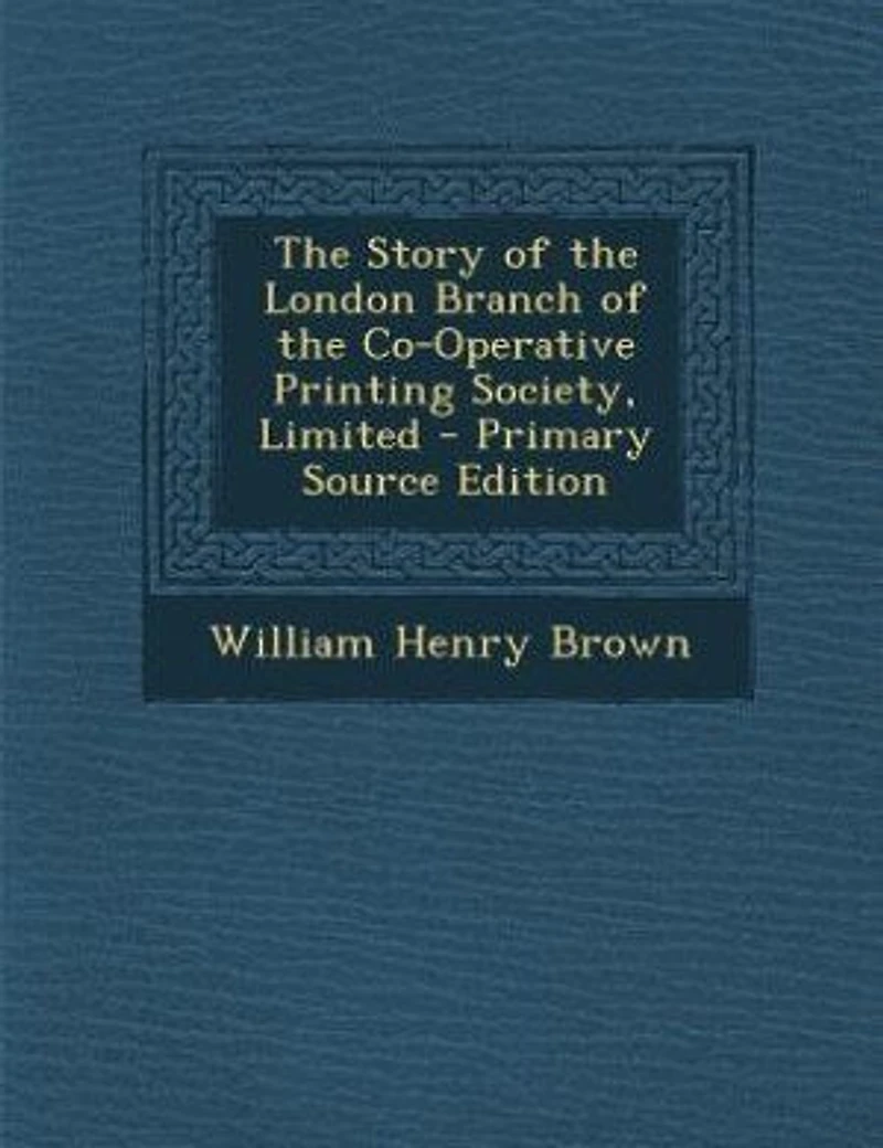 the Story of London Branch Co-Operative Printing Society, Limited