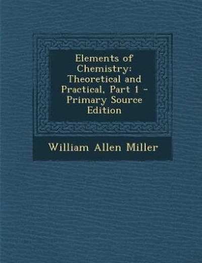 Elements of Chemistry: Theoretical and Practical, Part 1 - Primary Source Edition