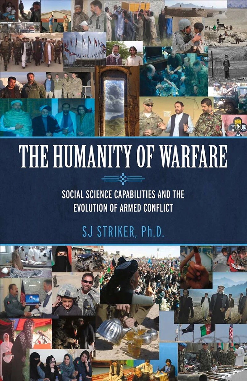The Humanity of Warfare: Social Science Capabilities and the Evolution of Armed Conflict