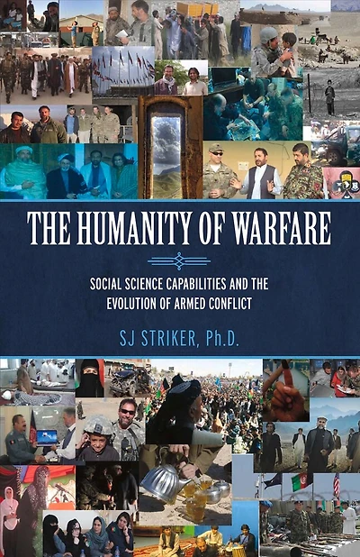 The Humanity of Warfare: Social Science Capabilities and the Evolution of Armed Conflict