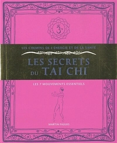 Les secrets du tai chi: les 7 mouvements essentiels