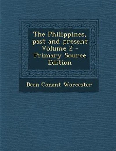 The Philippines, past and present Volume 2 - Primary Source Edition