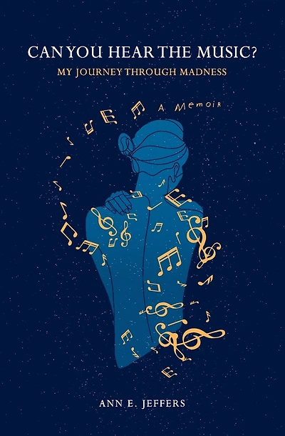 Can You Hear the Music?: My Journey through Madness