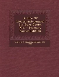 A Life of Lieutenant-General Sir Eyre Coote, K. B (Classic Reprint)