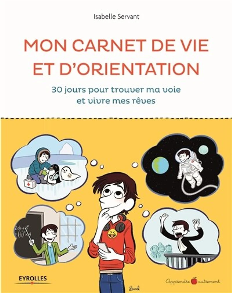 30 jours pour trouver ma voie et vivre mes rêves : mon carnet d'orientation GPS de vie: vie