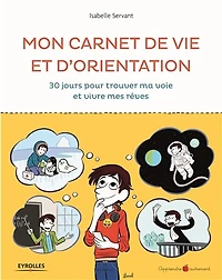 30 jours pour trouver ma voie et vivre mes rêves : mon carnet d'orientation GPS de vie: vie