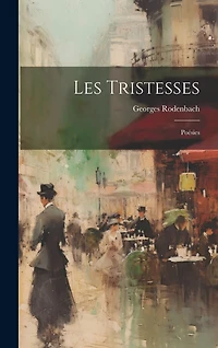 Les Tristesses: Poésies