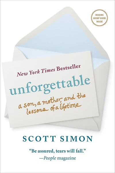 Unforgettable: A Son, A Mother, And The Lessons Of A Lifetime