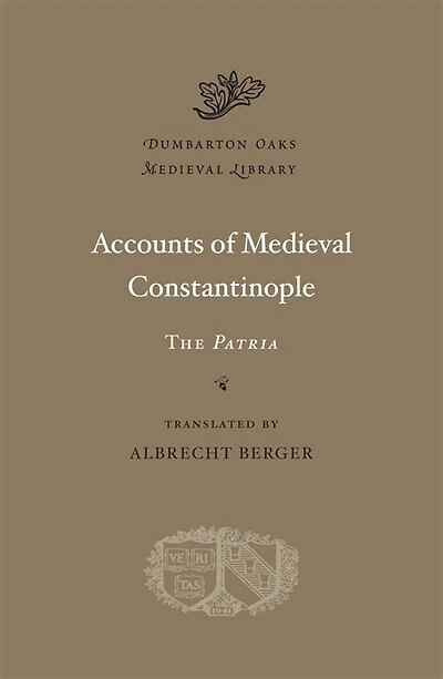 Accounts of Medieval Constantinople: The Patria