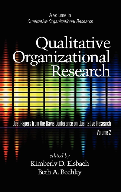 Qualitative Organizational Research, Best Papers from the Davis Conference on Vol 2
