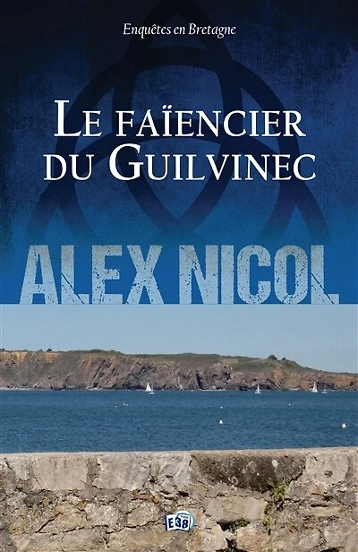 Le faïencier du Guilvinec: Enquêtes en Bretagne