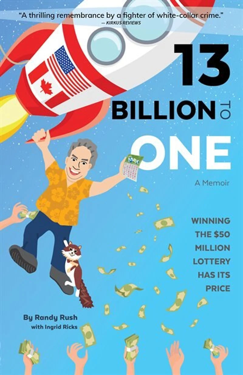 13 Billion to One: A Memoir Winning the $50 Million Lottery Has Its Price