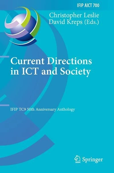 Current Directions in ICT and Society: IFIP TC9 50th Anniversary Anthology