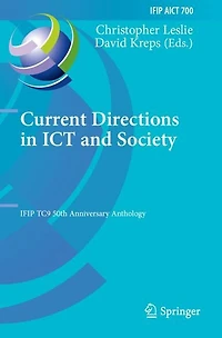 Current Directions in ICT and Society: IFIP TC9 50th Anniversary Anthology
