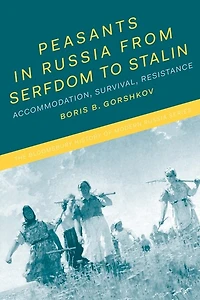Peasants Russia From Serfdom To Stalin: Accommodation, Survival, Resistance